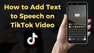 How to Add Text to Speech on TikTok Video 2023