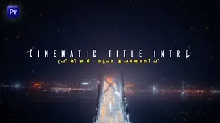 How To Create Minimal & Clean CINEMATIC TITLE ANIMATION In Premiere Pro | Malayalam Tutorial