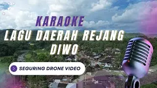 KARAOKE Lagu Daerah Rejang - BENGKULU - DIWO -