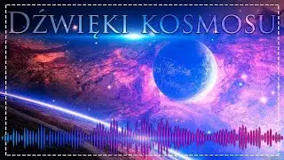 Piękne dźwięki z kosmosu i muzyka gwiazd