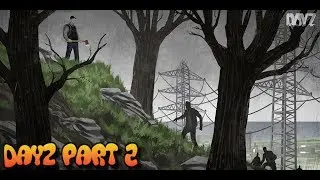 DayZ Part 2 Someones been here!