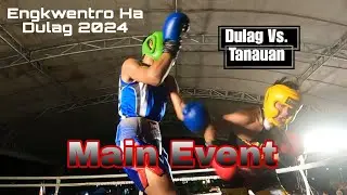 Daluyong han Kamao🥊 Dulag Vs. Tanauan 🥊 | Engkwentro ha Dulag 2024