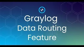 Graylog Data Routing Feature