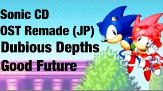 Sonic CD OST Remade (JP) - Dubious Depths Good Future