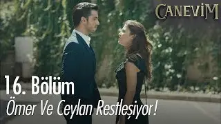 Ömer ve Ceylan restleşiyor! - Canevim 16. Bölüm