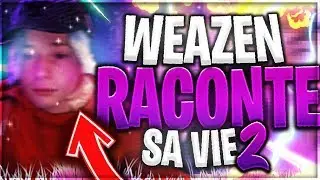 WEAZEN RACONTE SA VIE 2