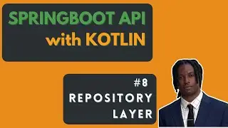 #8 Spring JPA Repository - Kotlin Springboot API Tutorial