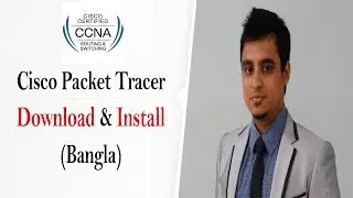 How to download and install Cisco Packet Tracer (Bangla)?