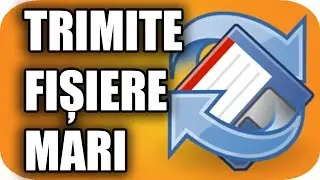 CUM TRIMIȚI FIȘIERE DE DIMENSIUNI MARI ?