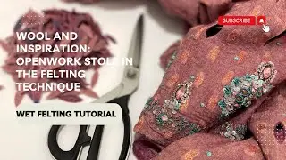 Wool and inspiration:Openwork stole in the felting technique | How to wet felting:A beginner's guide