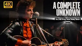 A Complete Unknown (2025) 4K - “It’s All Over Now, Baby Blue” Scene