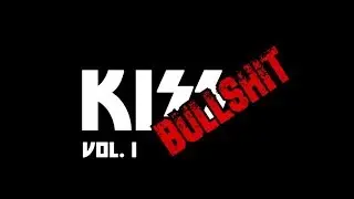 KISS Bullshit Vol. I [Lies & Fails Compilation]