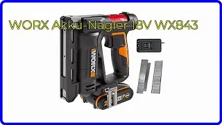 BEWERTUNG (2024): WORX Akku-Nagler 18V WX843. WESENTLICHE Einzelheiten