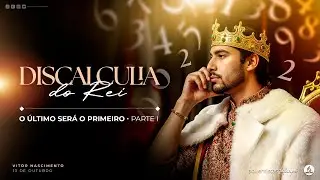 O ÚLTIMO SERÁ O PRIMEIRO :: série DISCALCULIA #1 :: NOSSA CASA