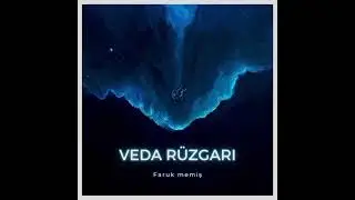 veda rüzgarı faruk memiş