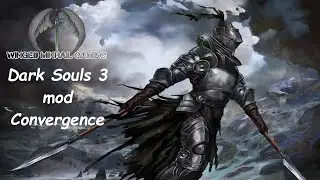 Dark Souls 3 mod Convergence Повелитель ветров и завезли локализацию. [#2]