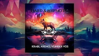 KRABI & ARENCI & VLINDER VOS - HARD & HYPNOTIC
