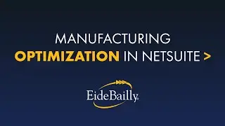 Manufacturing Optimization in NetSuite ERP