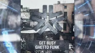 Get Busy - Ghetto Funk (Original Mix)
