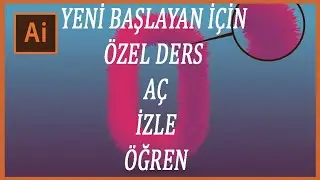 ADOBE İLLUSTRATOR DERSLERİ GİRİŞ(YENİ BAŞLAYANLAR İÇİN)
