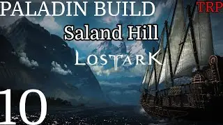LOST ARK: Walkthrough | PT10 | Saland Hill - Paladin Build | PC
