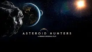 Asteroid Hunters | An IMAX® Original Film | Official Trailer | Narrated by Daisy Ridley