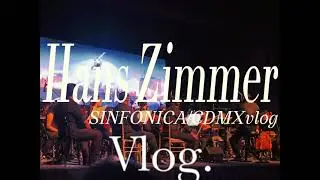 SINFONICA HANS ZIMMER / VLOG CDMX #hanszimmer #vlog #cdmx