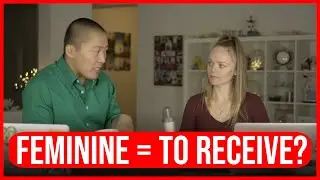 Is it "feminine" to receive? & Other Myths of Masculine/Feminine Energy...