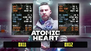 Atomic Heart DX11 vs DX12