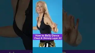 CHEST & SHIMMY LAYER Part 2 - How to Belly Dance