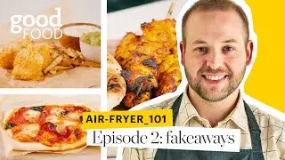 How to make British TAKEAWAY favourites (in an AIR FRYER!) | Air Fryer 101