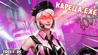 Kapella Exe | FREE FIRE.EXE