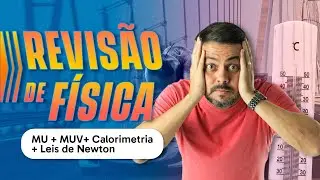 Resumão de Física: O que você NÃO ESTUDOU e PRECISA SABER - MU, MUV, CALORIMETRIA e LEIS DE NEWTON