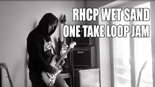 wet sand jam | ONE TAKE LOOPING JAM || MARSHALL DSL20CR || IBANEZ WH10v2 || JOHN FRUSCIANTE TONE |