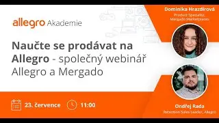 Záznam webináře: Naučte se prodávat na Allegro  | Společný webinář Allegro a Mergado