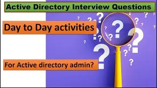 Day to Day activities for Active directory admin?