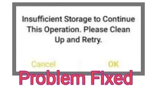 insufficient storage to continue this operation please clean up and retry vivo
