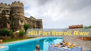 Hill Fort Kesroli, Neemrana Hotels, Alwar