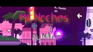 Mil Noches By Nikce | Geometry Dash 2.113