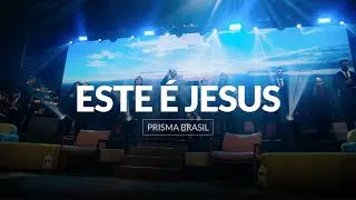 Prisma Brasil - Este é Jesus