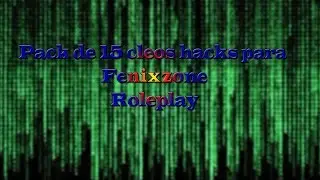 Pack #15 cleos hacks para Fenixzone RP ¡INDETECTABLES!