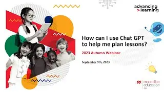 2023 Autumn Webinar: How can I use ChatGPT to help me plan lessons?