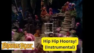 Fraggle Rock: Hip Hip Hooray! (Instrumental)