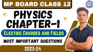 Mp board class 12 Physics chapter 1 important questions/ Mp Board exams 2023-24
