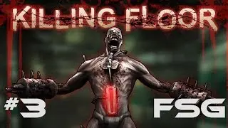 FS PLAYS: KILLING FLOOR #3