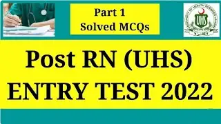 Post RN (UHS) Entry Test 2022 || post rn entry test solved mcqs uhs 