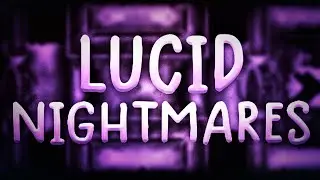 Geometry Dash: Lucid Nightmares by CairoX! (EXTREME DEMON)
