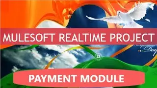 MULESOFT PROJECT    SESSION 05    ONLINE PAYMENT    MULESOFT REAL TIME PROJECT