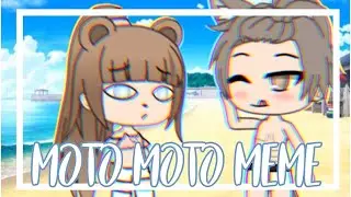 Moto Moto Meme | (Sht post) | Gacha life