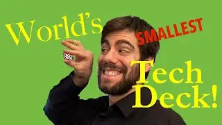 Smallest Tech Deck Ever!